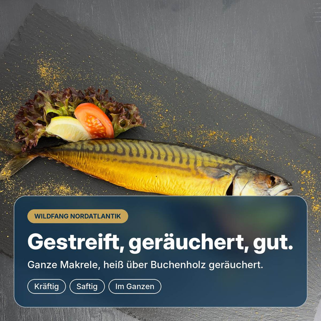   Gestreift, geräuchert, gut: ganze Makrele aus dem Nordatlantik, heiß über Buchenholz geräuchert, kräftig im Geschmack und saftig.