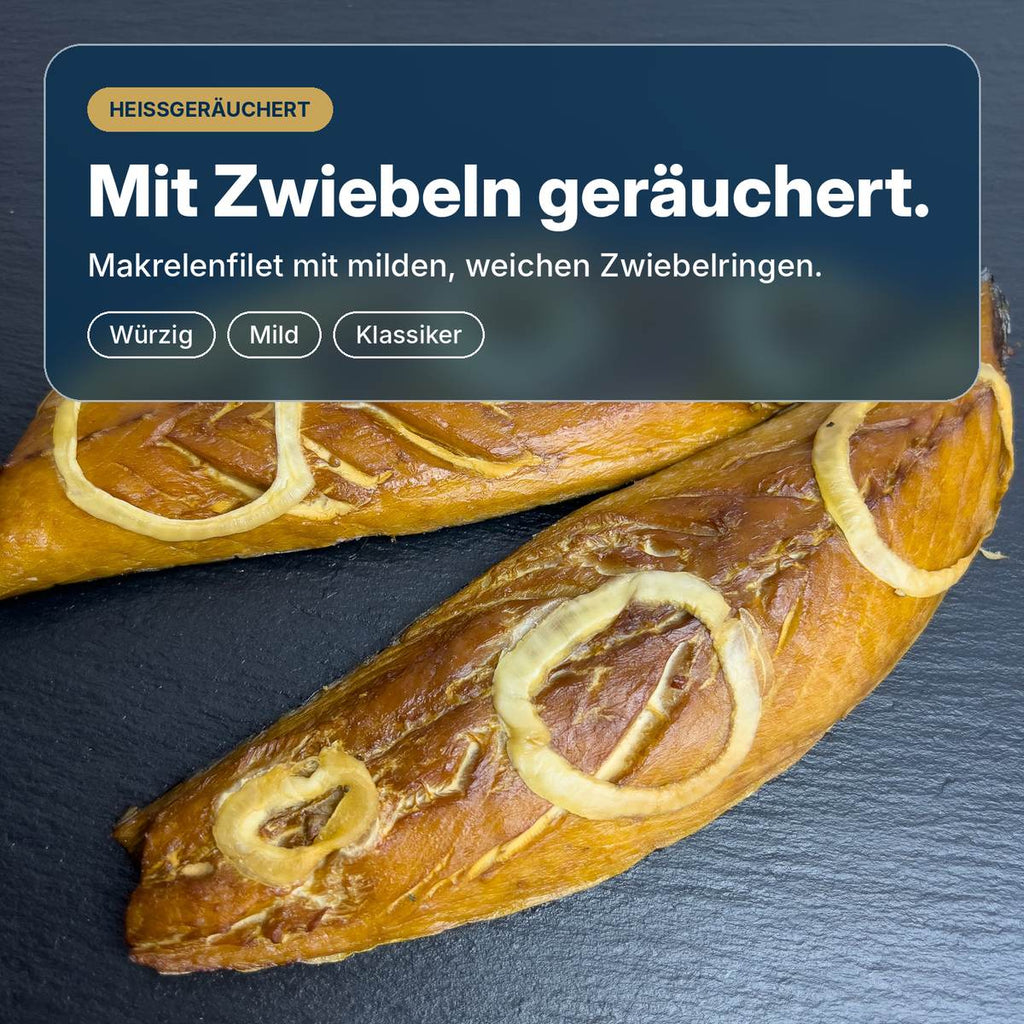 Mit Zwiebeln geräuchert: Makrelenfilet, heiß über Buchenholz geräuchert, mit milden Zwiebelringen, würzig und saftig.