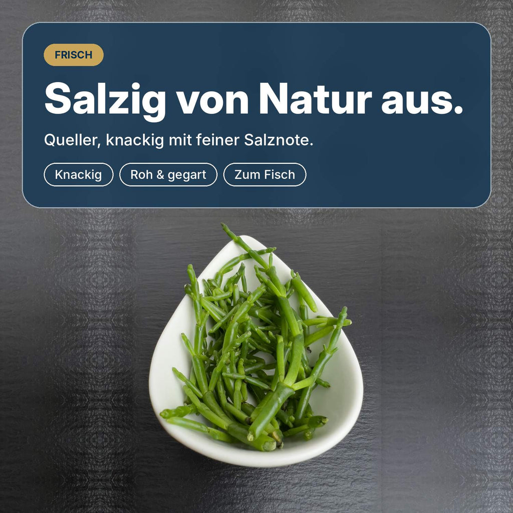 Salzig von Natur aus: frischer Salicorn, auch Queller oder Meeresspargel genannt, knackig mit feiner Salznote.