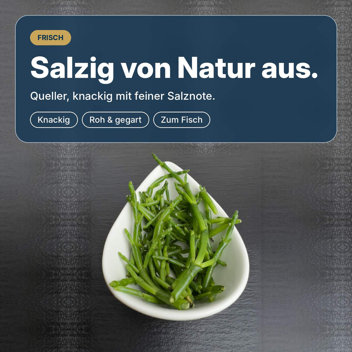 Salzig von Natur aus: frischer Salicorn, auch Queller oder Meeresspargel genannt, knackig mit feiner Salznote.