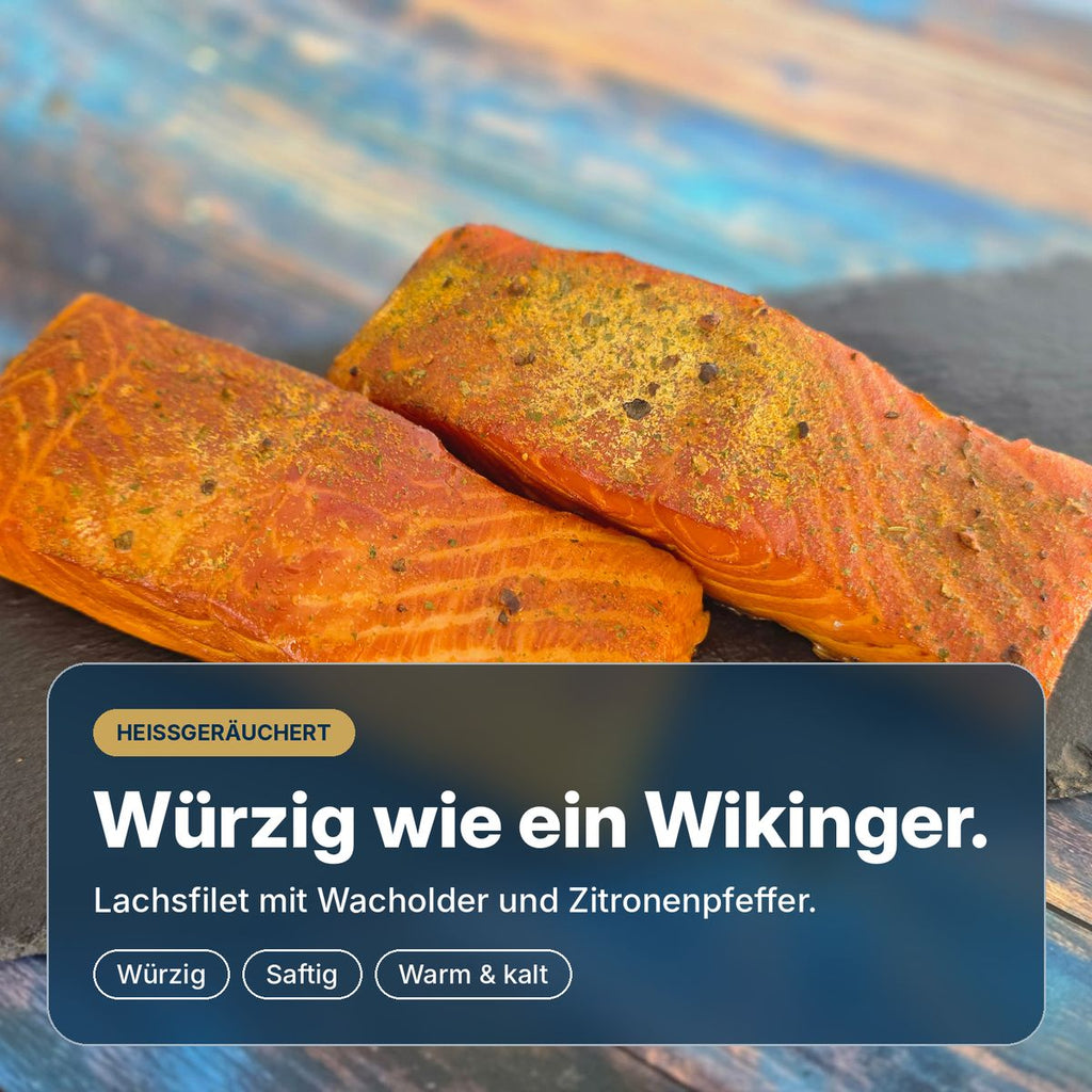   Würzig wie ein Wikinger: Lachsfilet mit Wacholder und Zitronenpfeffer, heiß über Buchenholz geräuchert, saftig und kräftig im Geschmack.